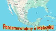 Porozmawiajmy o Meksyku
