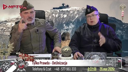 Tylko Prawda - DeUnizacja.  Sob.  28. 3. 2026r.  W.  Olszański, M.  Osadowski Rodacy Kamraci NPTV.pl
