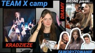 OBÓZ TEAM X to jakaś POMYŁKA?!?  *CO TAM SIĘ WYPRAWIA*