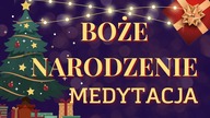 Medytacja na Miłość i Łaskę Świąt Bożego Narodzenia Pod Choinką Duszy  Boże Narodzenie Medytacja