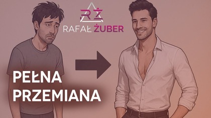 Pełna droga przemiany w świadomego faceta i wybranka kobiet