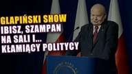 Glapiński show, czyli stare dziady, Ibisz, szampan na sali i... kłamiący politycy