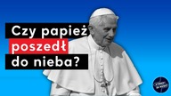 Czy papież Benedykt XVI poszedł do nieba? | Którędy Do Nieba?
