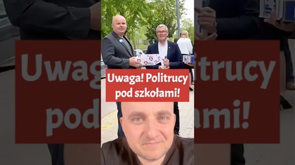 UWAGA MATURZYŚCI! Politrucy pod szkołami!
