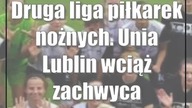 Druga liga piłkarek nożnych.  Unia Lublin wciąż zachwyca