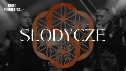 GOLEC uORKIESTRA - SŁODYCZE / SYMPHOETHNIC