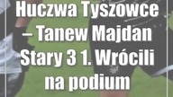 Huczwa Tyszowce  Tanew Majdan Stary 3:1.  Wrócili na podium