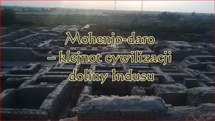 Mohenjo-daro  klejnot cywilizacji doliny Indusu