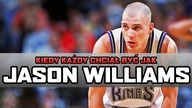 KIEDY KAŻDY CHCIAŁ BYĆ JAK JASON WILLIAMS  NBA po POLSKU