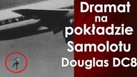 Dramat na pokładzie samolotu Douglas DC 8 - historia Keitha Sapsforda