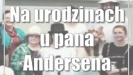 Na urodzinach u pana Andersena