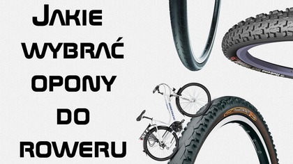 Jakie wybrać opony do roweru