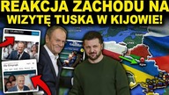 REAKCJA ZACHODU NA WIZYTĘ TUSKA W KIJOWIE