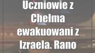 Uczniowie z Chełma ewakuowani z Izraela.  Rano wylądowali w Warszawie
