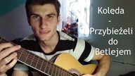 Jak zagrać Przybieżeli do Betlejem na gitarze
