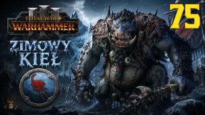 Total War: Warhammer III - Throgg - Zimowy Kieł #75 Imperia Śmiertelnych (#gameplay #PL, #zagrajmy)