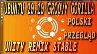 Ubuntu 20. 10 Unity Remix - Polski przegląd interesującej dystrybucji Linuxa