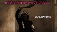 ⚡⛔ WSZYSTKICH ŚWIĘTYCH 2022 ! ⚡⛔ DJ Lapifors | VIXA PIXA JADĄ ŚWIRY 2022 ❤