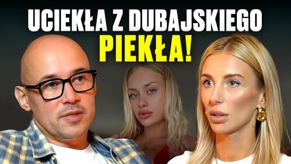 Uciekła z Dubaju - teraz mówi, jak wygląda PRAWDA.
