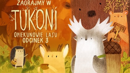 Zagrajmy w Tukoni: Opiekunowie Lasu - Odcinek 3 - Zwierzątka w tarapatach