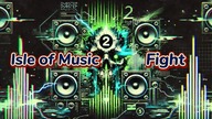 Isle of Music - Fight
