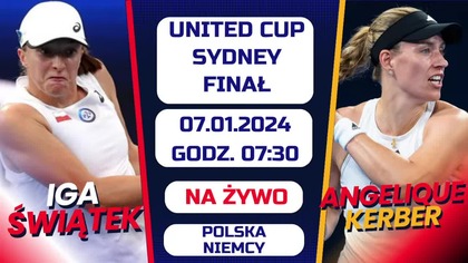 ŚWIĄTEK & KERBER - LIVE - FINAŁ UNITED CUP - 07. 01. 2024r.