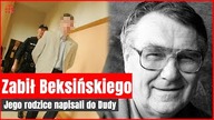 Zabił Zdzisława Beksińskiego.  Jego rodzice napisali do Dudy