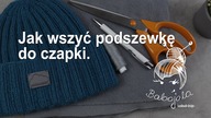 Jak uszyć podszewkę, podkład, ocieplenie do czapki.