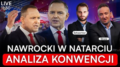 WIELKA KONWENCJA NAWROCKIEGO - NA ŻYWO - GRUCA, SCHWERTNER I MULIK KOMENTUJĄ