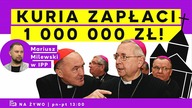 Kuria zapłaci 1000000 zł! | IPP
