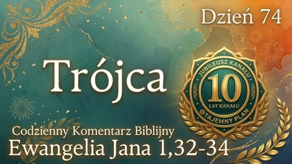 Trójca | Ewangelia Jana 1,32-34 | Komentarz wers po wersie | Fabian Błaszkiewicz