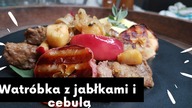 WĄTRÓBKA CIELĘCA Z JABŁKIEM I CEBULKĄ