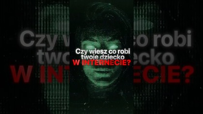 Czy wiesz co robi Twoje dziecko, jak jest samo w pokoju ze smartfonem w dłoni?