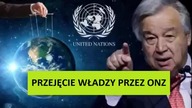 31. 05. 2023r ONZ PR&Oacute;BUJE PRZEJĄĆ WŁADZE NAD ŚWIATEM