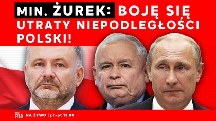 Min.  Żurek: boję się utraty niepodległości Polski! | IPP