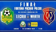 Lechia Zielona Góra - Warta Gorzów - finał PP - (LIVE) - godz.  17:00 - 25. 06. 2022r.