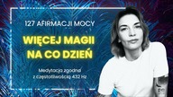 127 afirmacji mocy, 432 Hz.  Słuchaj każdego dnia.  Więcej magii na co dzień.