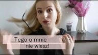 Tego o mnie nie wiesz!