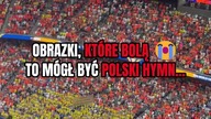 Obrazki, które sprawiają ból Przecież to mógł być POLSKI hymn, POLSCY kibice i REPREZENTACJA POLSKI