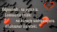 Odpowiedzi na Pytania.  Losowanie Zniżki na Kurację Uzdrawiającą.  Aliaksandr Haretski.