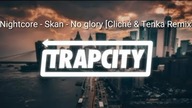 Nightcore - Skan & Krale - No Glory (ft.  M. I. M. E & Drama B) [Cliché & Tenka Remix]