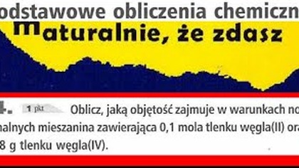 Oblicz, jaką objętość zajmuje mieszanina zawierająca 0,1 mola CO oraz 88 g | MATURALNIE, ŻE ZDASZ