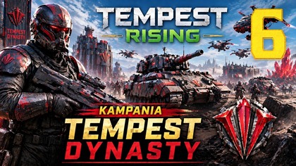 Tempest Rising - Kampania Tempest Dynasty #6 [#pl #gameplay]