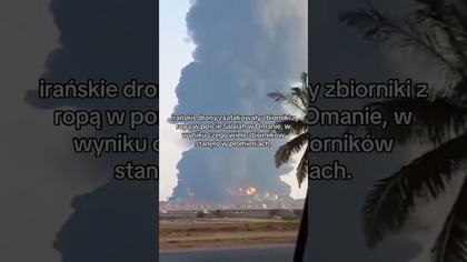 IRAŃSKIE DRONY ZAATAKOWAŁY ZBIORNIKI Z ROPĄ W PORCIE SALALAH W OMANIE