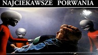 Porwania przez Obcych - Najciekawsze Przypadki