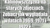 Kalinowszczyzna na starych zdjęciach.  Zobacz jak wyglądała w latach 1969, 1971 i 1972 r.