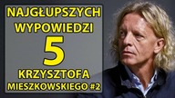 5 najgłupszych wypowiedzi Krzysztofa Mieszkowskiego #2