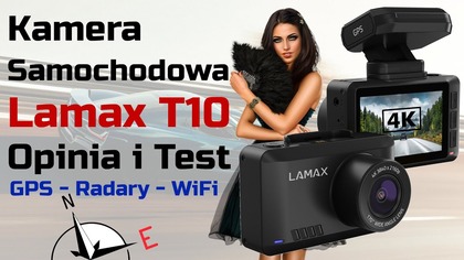 Kamera samochodowa Lamax T10 (GPS, Radary, 4K)  Opinia