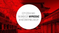 Czy czeka nas największa wyprzedaż na rynku akcji? Największy monetarny eksperyment XXI wieku