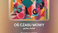 2024.08.27 - 7 - OŚ CZASU MOWY - guitar, metal - tekst Ewa Lipka, śpiew i muzyka SI/AL